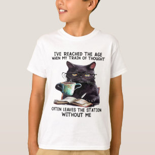 T-shirt Chat J'Ai Atteint L'Âge Quand Mon Train De Pensée