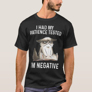 T-shirt Chat J'ai Fais Tester Ma Patience Je Suis Négatif 
