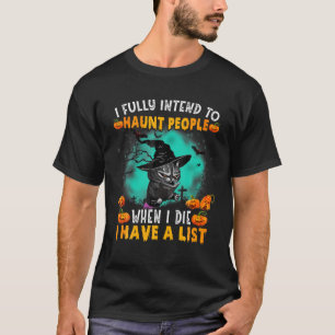 T-shirt Chat J'Ai Pleinement L'Intention D'Haunt Les Gens