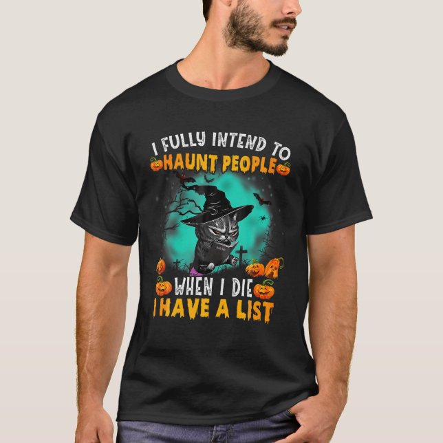 T-shirt Chat J'Ai Pleinement L'Intention D'Haunt Les Gens  (Devant)