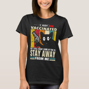 T-shirt Chat   Je me suis fait vacciner mais restez loin d