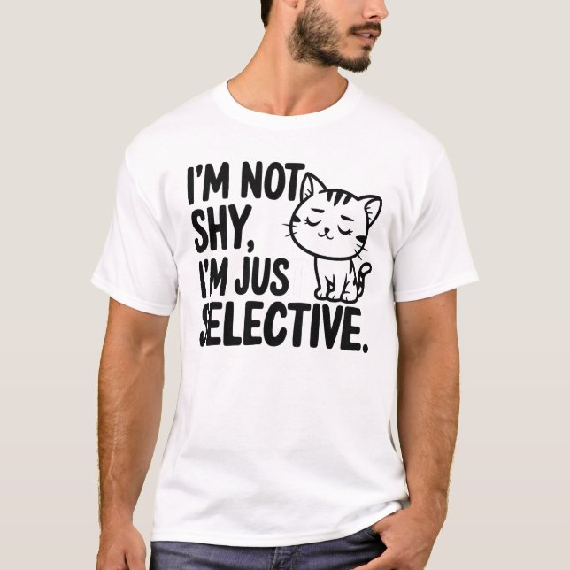 T-shirt Chat Je ne suis pas timide, je suis juste sélectif (Devant)