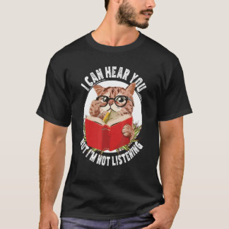 T-shirt chat je peux t'entendre mais j'écoute