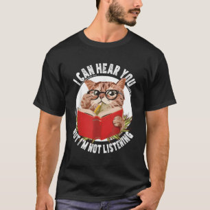 T-shirt Chat Je Peux Vous Entendre Mais Je Vous Écoute