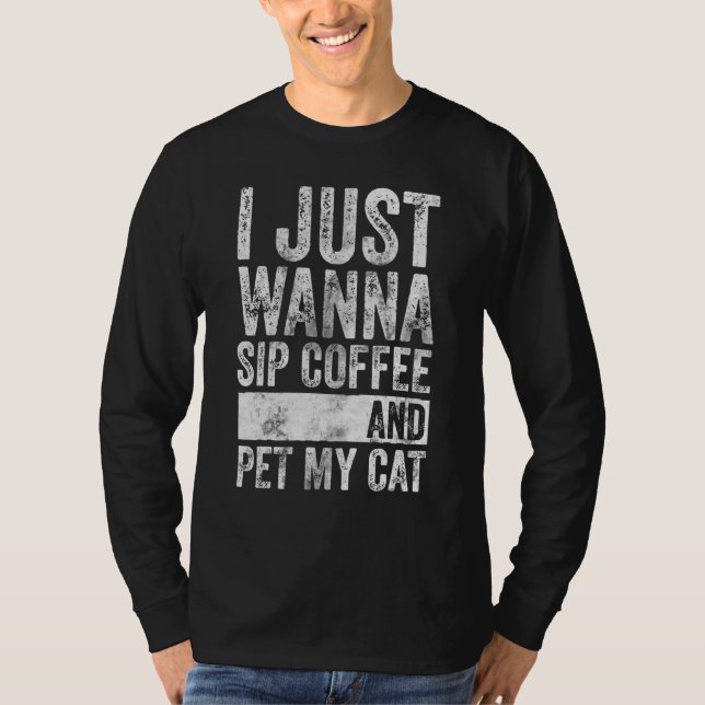 T-shirt Chat Je Veux Juste Siroter Du Café Et Mon Chat (Devant)