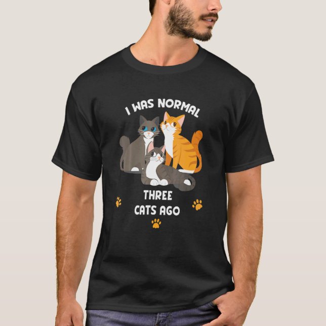 T-shirt Chat J'étais Normal Il y a Trois Chats Chats Cool (Devant)
