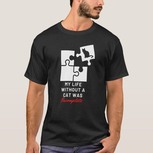 T-shirt Chat Ma Vie Sans Chat Était Incomplète Chat (Devant)