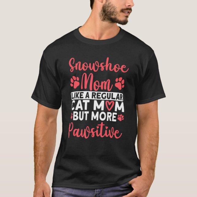 T-shirt Chat Maman mais plus Pawsitive Snowshoe Maman Chat (Devant)