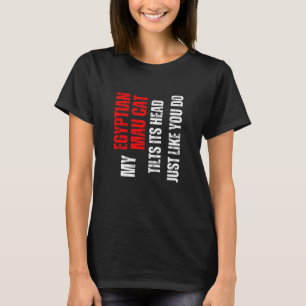 T-shirt chat Mau égyptien mon chat Mau égyptien incline sa