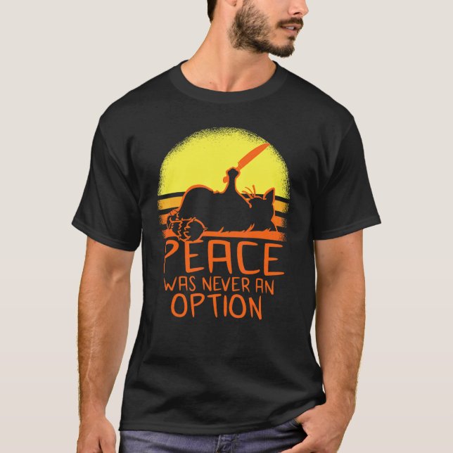 T-shirt Chat Mème La Paix N'a Jamais Été Une Option (Devant)