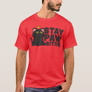 T-shirt Chat mignon Stay Pawsitive Funny Amoureux