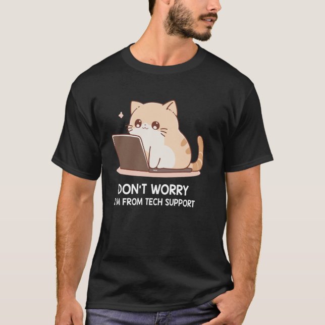 T-shirt Chat, ne t'inquiète pas, je suis du support techni (Devant)