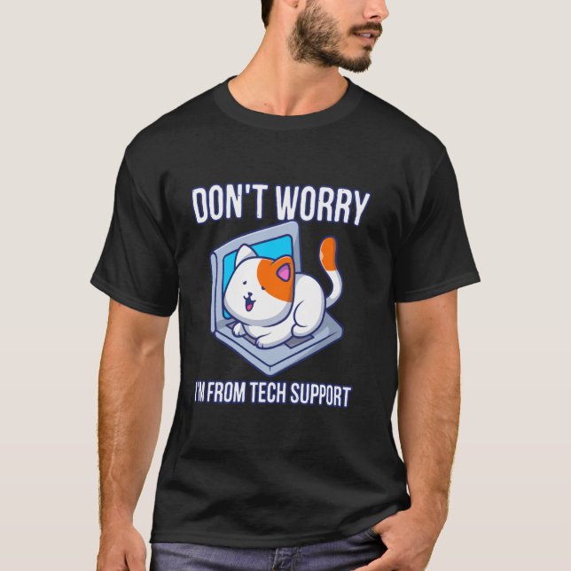 T-shirt Chat, ne t'inquiète pas, je suis du support techni (Devant)
