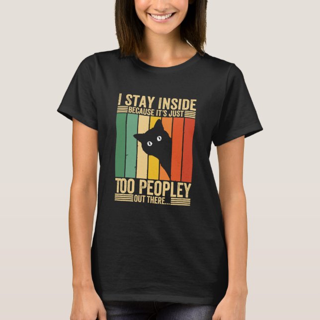 T-shirt Chat noir je reste à l'intérieur parce que c'est t (Devant)