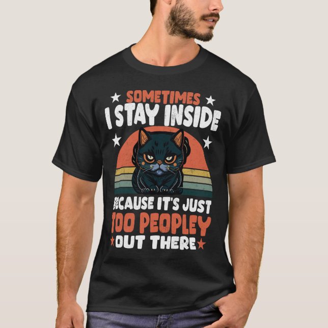 T-shirt Chat Noir Parfois Je Reste à L'Intérieur Parce Que (Devant)
