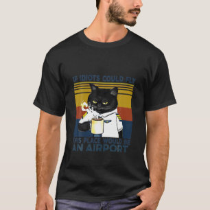 T-shirt Chat Noir Si Les Idiots Pouvaient Voler Cet Endroi