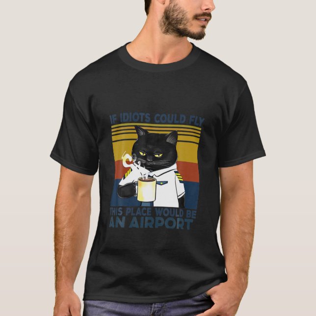 T-shirt Chat Noir Si Les Idiots Pouvaient Voler Cet Endroi (Devant)