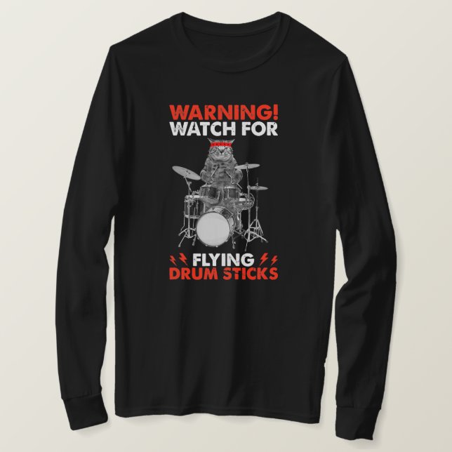 T-shirt Chat Playing Drum Warning Watch for Flying Drum (Design devant)