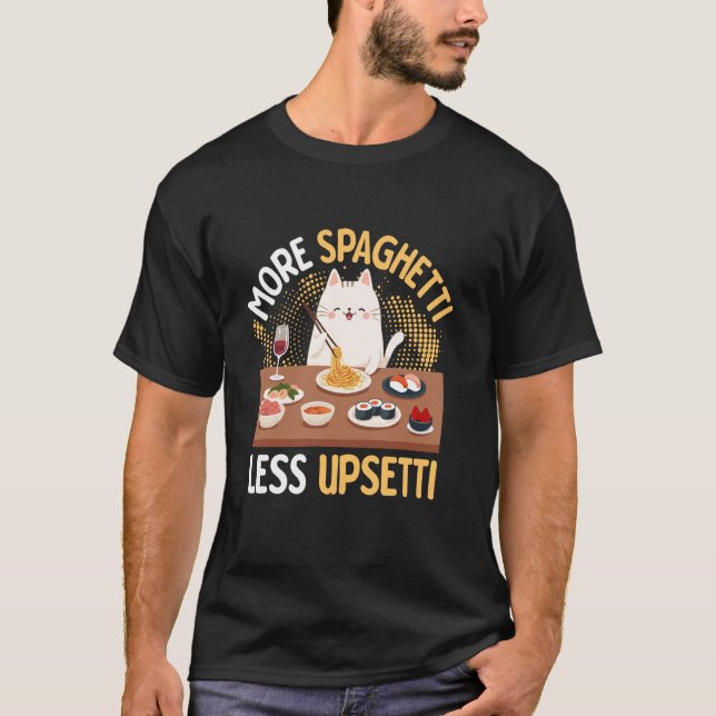 T-shirt chat plus de spaghetti moins d'Upsetti (Devant)