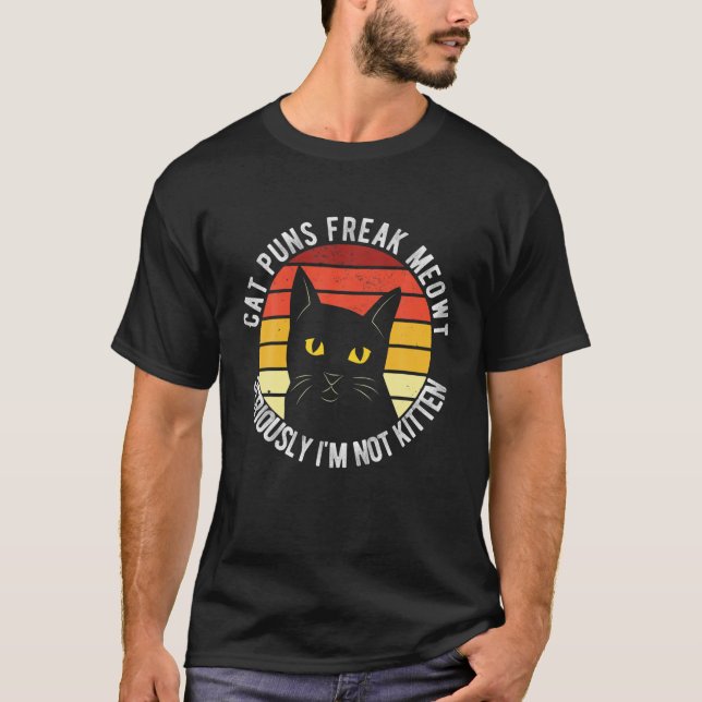 T-shirt Chat Puns Freak Meowt Sérieusement Je ne suis pas  (Devant)