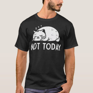 T-shirt Chat qui dort Pas aujourd'hui Mignon Kitten Femme