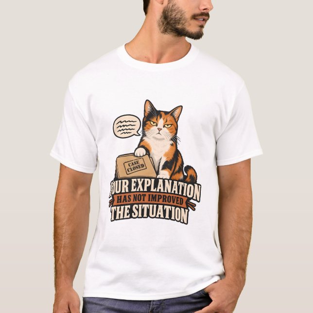 T-shirt Chat Rejette Votre Explication (Devant)