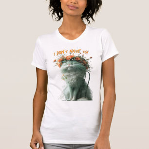 T-shirt Chat Sassy Fluffy Whimsical "Je n'ai pas à le fair
