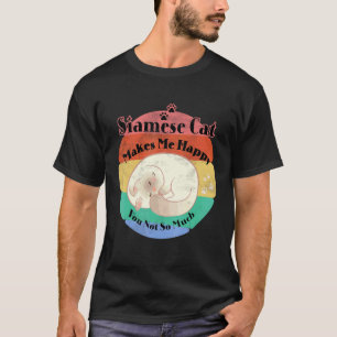 T-shirt Chat Siamois de compagnie me rend heureux, vous pa