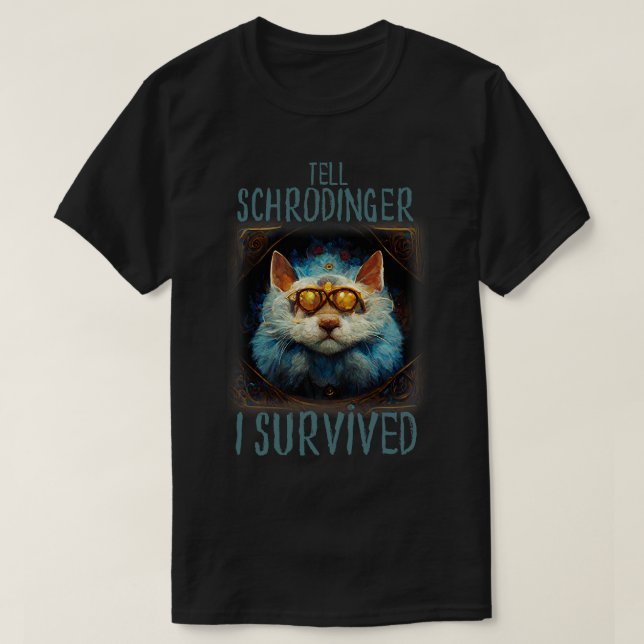 T-shirt Chat Tell Schrodinger J'Ai Survécu (Design devant)