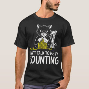 T-shirt Chat Tricote Ne Me Parle Pas Je Compte Les Mailles
