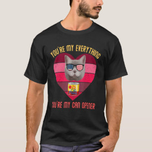 T-shirt Chat Tu Es Tout Pour Moi Tu Es Mon Ouvre-Boîte