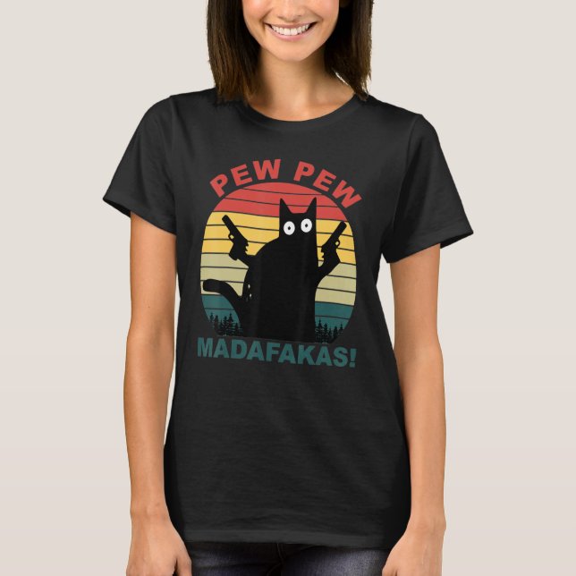 T-shirt Chats amusants Pew Pew Madafakas Cat (Devant)
