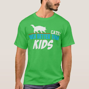 T-shirt Chats beaucoup mieux que les enfants