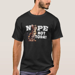 T-shirt Chats Bengal NON PAS AUJOURD'HUI Drôle de propriét