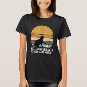 T-shirt Chats bien élevés font rarement l'histoire Proprié