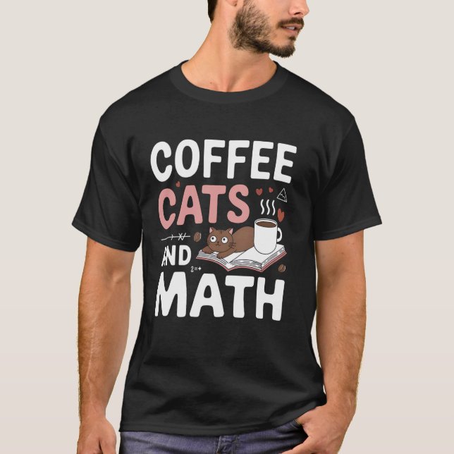T-shirt Chats Café et Maths Prof Drôle Élève de Retour À (Devant)