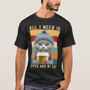 T-shirt Chats Café Tout Ce Dont J'ai Besoin Est Du Café Et
