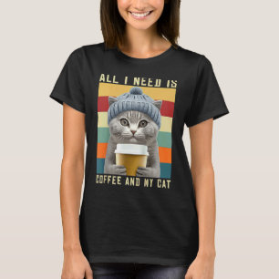T-shirt Chats Café Tout Ce Dont J'ai Besoin Est Du Café Et