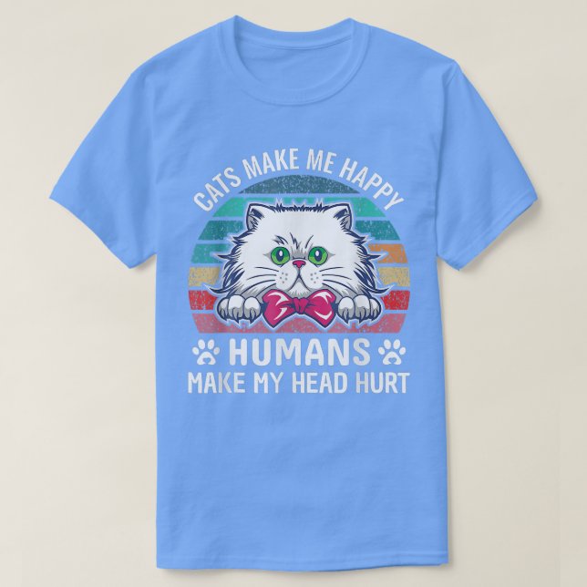 T-shirt Chats Drôle Me Rendre Heureux Humains Ma Tête Mal  (Design devant)