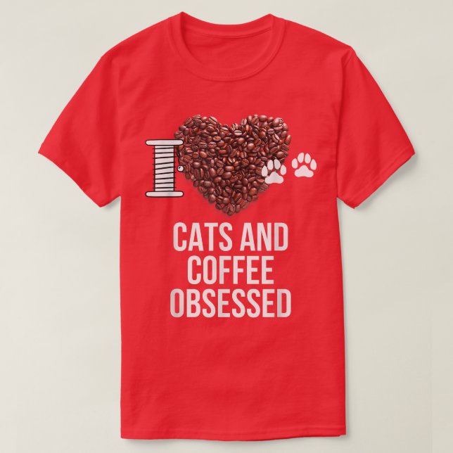 T-shirt Chats et café Obsédé I Love Chats et I Heart C (Design devant)