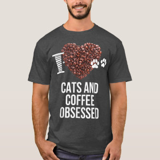 T-shirt Chats et café Obsédé I Love Chats et I Heart C