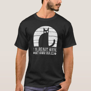 T-shirt Chats Je Fais Déjà Mes Propres Règles Je Mème De C
