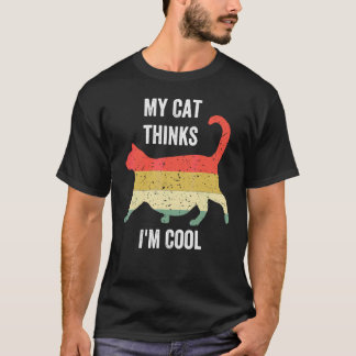 T-shirt Chats Mon chat pense que je suis cool 2