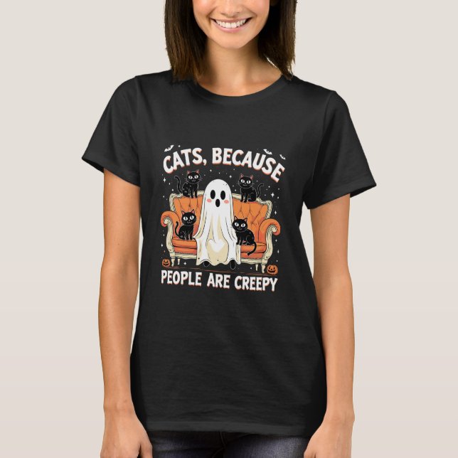 T-shirt Chats Parce que les gens sont Créepy Funny Hallowe (Devant)