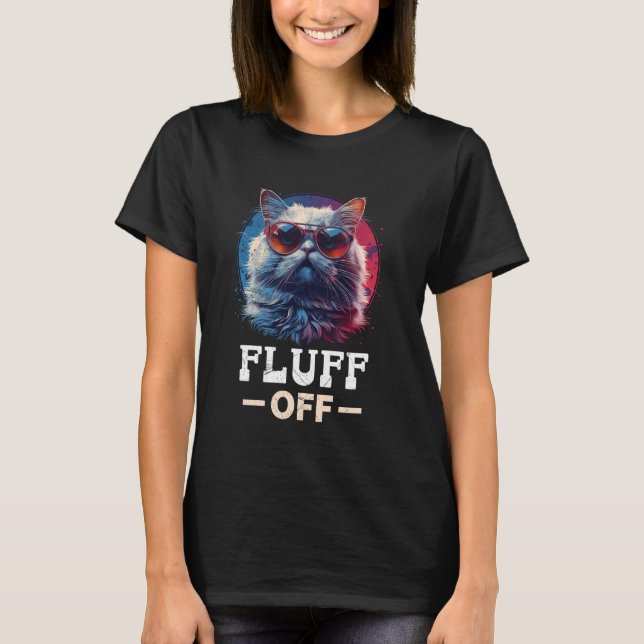 T-shirt Chats Persans Drôles FLUFF OFF Cool Chat Persan Vi (Devant)