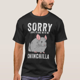T-shirt Chatte Chinchillas Désolé J'Ai Des Plans Avec Mon