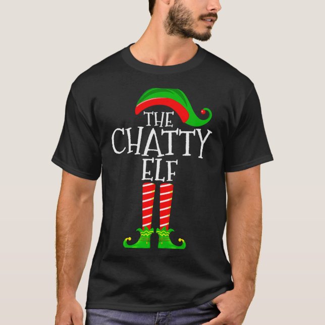 T-shirt Chatty Elf Funny Matching Family Group Christmas P (Devant)