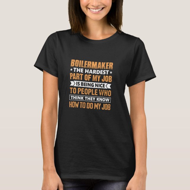 T-shirt Chaudière La Partie La Plus Difficile De Mon Trava (Devant)