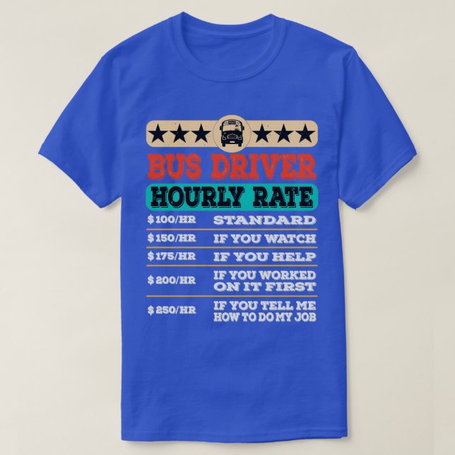 T-shirt Chauffeur d'autobus drôle Taux horaire Taux de syn (Design devant)