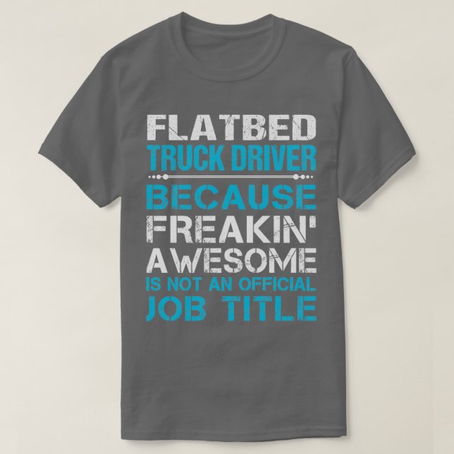 T-shirt Chauffeur de camion plat Freaking Awesome article  (Design devant)
